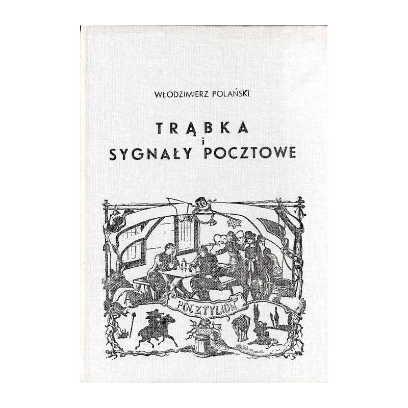 Trąbka i sygnały pocztowe. Szkic historyczny z ilustracjami