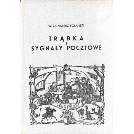Trąbka i sygnały pocztowe. Szkic historyczny z ilustracjami