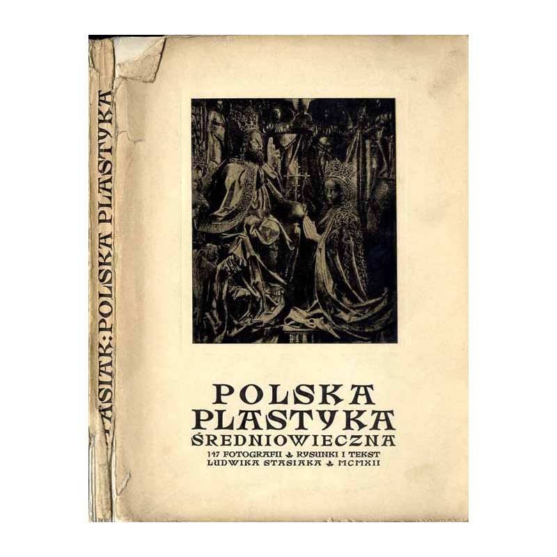 Polska plastyka średniowieczna / życie i twórczość Wita Stwosza (Veit Stoß)