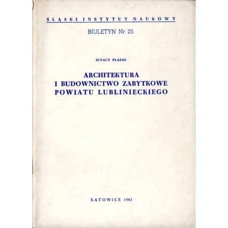 Architektura i budownictwo zabytkowe powiatu lublinieckiego