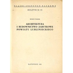 Architektura i budownictwo zabytkowe powiatu lublinieckiego