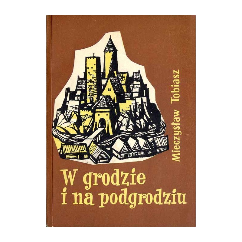 W grodzie i na podgrodziu