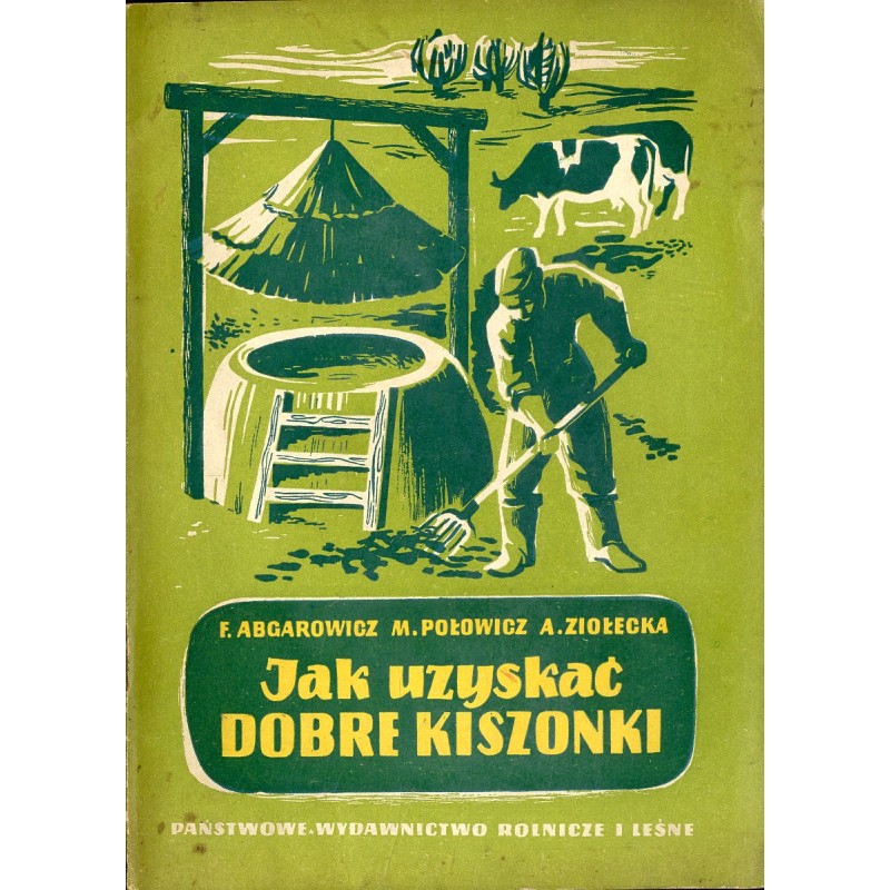 Jak uzyskać dobre kiszonki