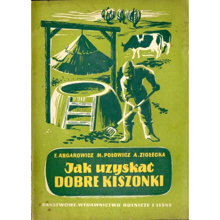 Jak uzyskać dobre kiszonki