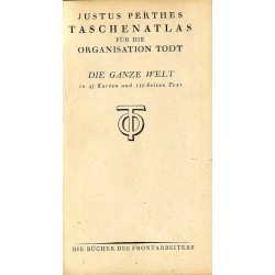 Justus Perthes Taschenatlas für die Organisation Todt. Die ganze Welt in 45 Karten und 110 Seiten Text
