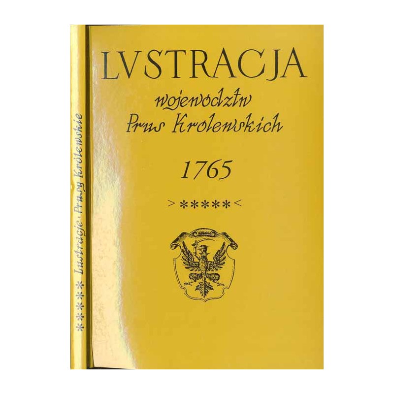 Lustracja województw Prus Królewskich 1765. T. 2: Województwo chełmińskie. Cz. 2: Ziemia chełmińska