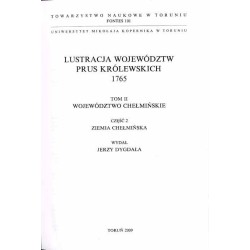 Lustracja województw Prus Królewskich 1765. T. 2: Województwo chełmińskie. Cz. 2: Ziemia chełmińska