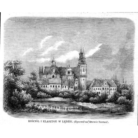 Kościół i klasztor w Lędzie. Rysował na drzewie Szerner / "KOŚCIÓŁ I KLASZTOR W LĘDZIE. (Rysował na drzewie Szerner)."