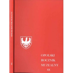 Opolski Rocznik Muzealny. T. 20 (2014) / "Książę Bolko I opolski (+1313) - postać, epoka, dziedzictwo". Materiały z ogólnopolski