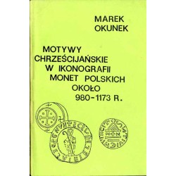 Motywy chrześcijańskie w ikonografii monet polskich około 980-1173 r.