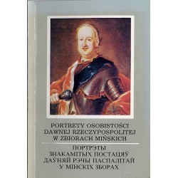 Portrety osobistości dawnej Rzeczypospolitej w zbiorach mińskich. Katalog wystawy