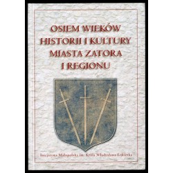 Osiem wieków historii i kultury miasta Zatora i regionu. Konferencja historyczna, 24 VI 2006