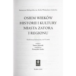 Osiem wieków historii i kultury miasta Zatora i regionu. Konferencja historyczna, 24 VI 2006