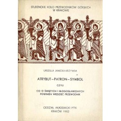 Atrybut, patron, symbol czyli co o świętych i błogosławionych powinien wiedzieć przewodnik