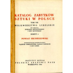 Katalog zabytków sztuki w Polsce. T. 8: Województwo lubelskie. Z. 6: Powiat hrubieszowski / Hrubieszów i powiat