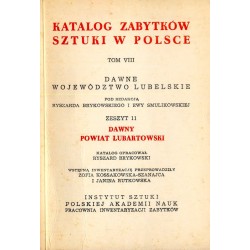 Katalog zabytków sztuki w Polsce. T. 8: Województwo lubelskie. Z. 11: Dawny powiat lubartowski / Lubartów i powiat