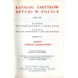 Katalog zabytków sztuki w Polsce. T. 8: Województwo lubelskie. Z. 11: Dawny powiat lubartowski / Lubartów i powiat