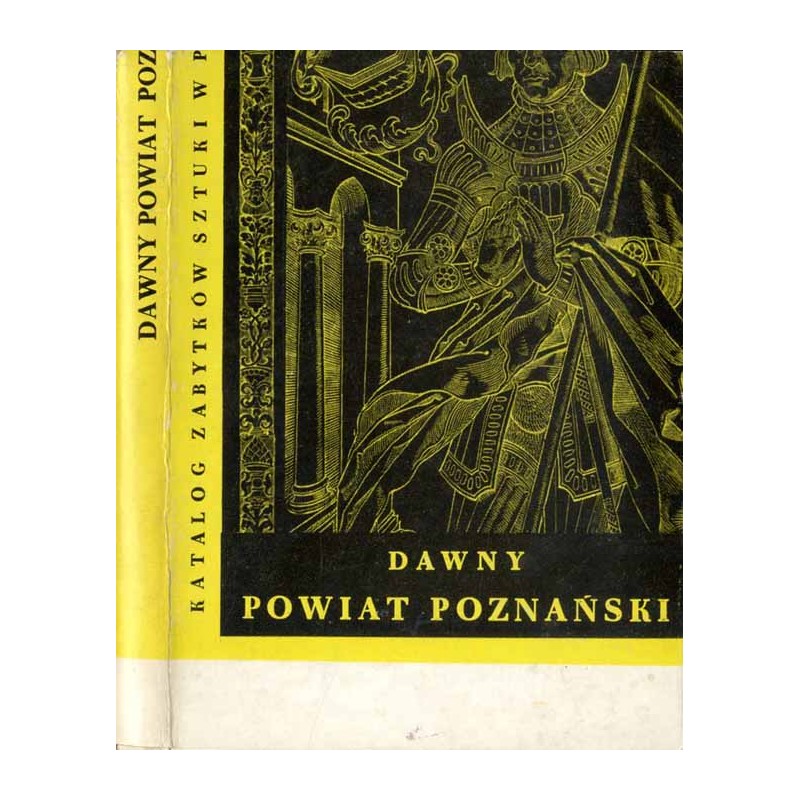 Katalog zabytków sztuki w Polsce. T. 5: Dawne województwo poznańskie. Z. 20: Dawny powiat poznański / Poznań powiat