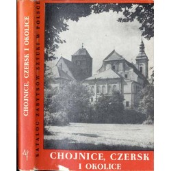 Katalog zabytków sztuki w Polsce. T. 11: Dawne województwo bydgoskie. Z. 5: Chojnice, Czersk i okolice