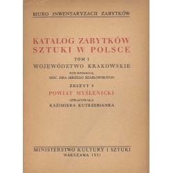 Katalog zabytków sztuki w Polsce. T. 1: Województwo krakowskie. Z. 9: Powiat myślenicki / Myślenice i powiat