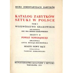 Katalog zabytków sztuki w Polsce. T. 1: Województwo krakowskie. Z. 10: Powiat nowosądecki / Nowy Sącz i powiat