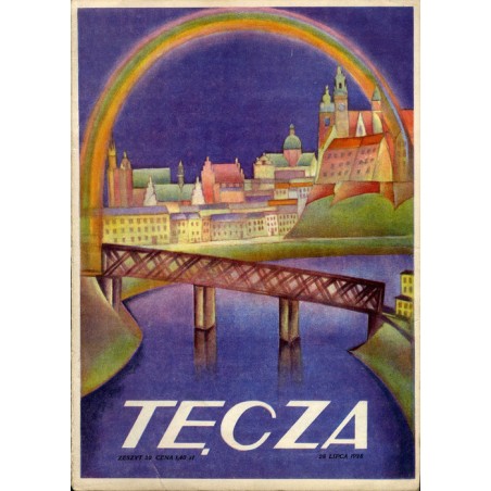 Tęcza. Ilustrowane pismo tygodniowe. R. 2 (1928). Z. 30 (28 lipca 1928) / Kazimierz Piętka / Ignacy Mościcki / Poznań PWK / Tade