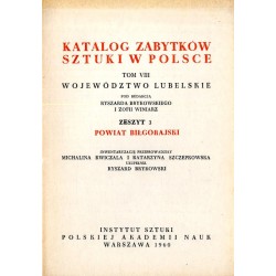 Katalog zabytków sztuki w Polsce. T. 8: Województwo lubelskie. Z. 3: Powiat biłgorajski / Biłgoraj i powiat