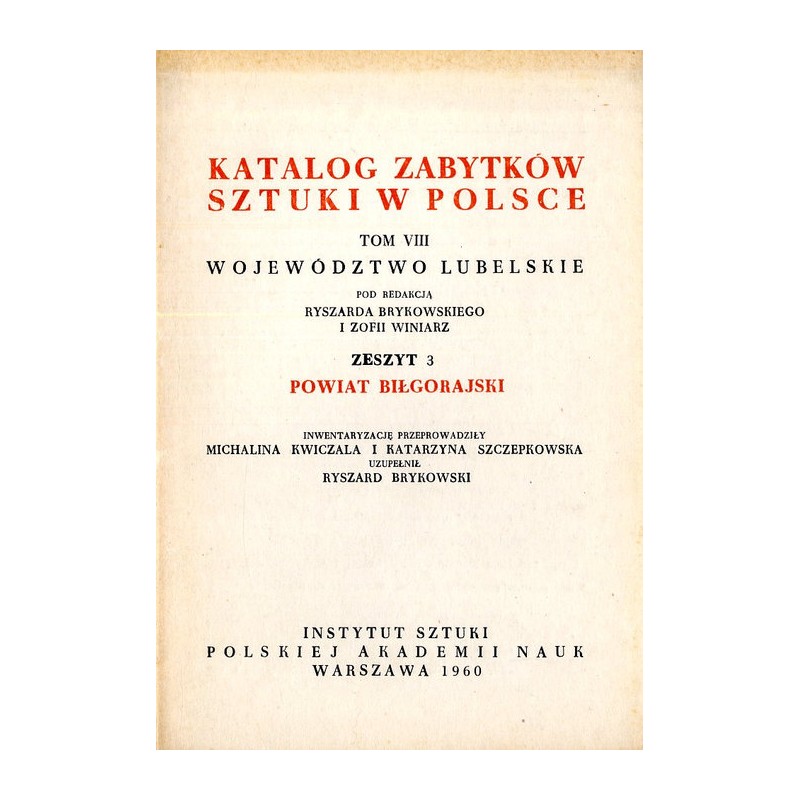 Katalog zabytków sztuki w Polsce. T. 8: Województwo lubelskie. Z. 3: Powiat biłgorajski / Biłgoraj i powiat