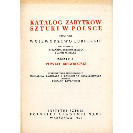Katalog zabytków sztuki w Polsce. T. 8: Województwo lubelskie. Z. 3: Powiat biłgorajski / Biłgoraj i powiat