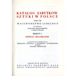 Katalog zabytków sztuki w Polsce. T. 8: Województwo lubelskie. Z. 3: Powiat biłgorajski / Biłgoraj i powiat