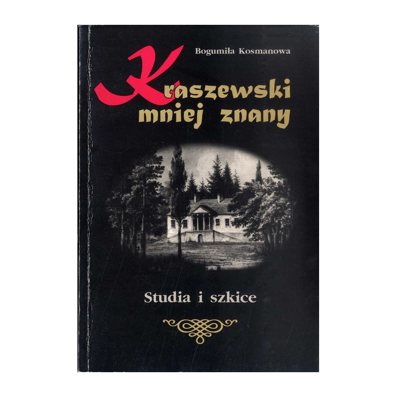 Kraszewski mniej znany. Studia i szkice