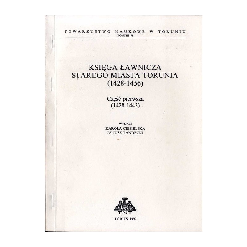 Księga ławnicza Starego Miasta Torunia (1428-1456). Cz. 1: (1428-1443)