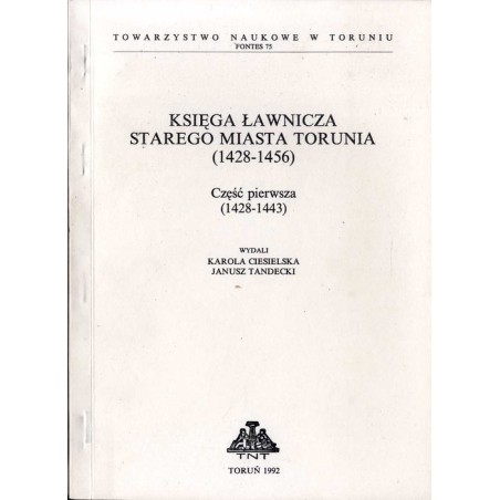 Księga ławnicza Starego Miasta Torunia (1428-1456). Cz. 1: (1428-1443)