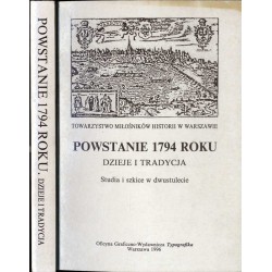 Powstanie 1794 roku. Dzieje i tradycja. Studia i szkice w dwustulecie