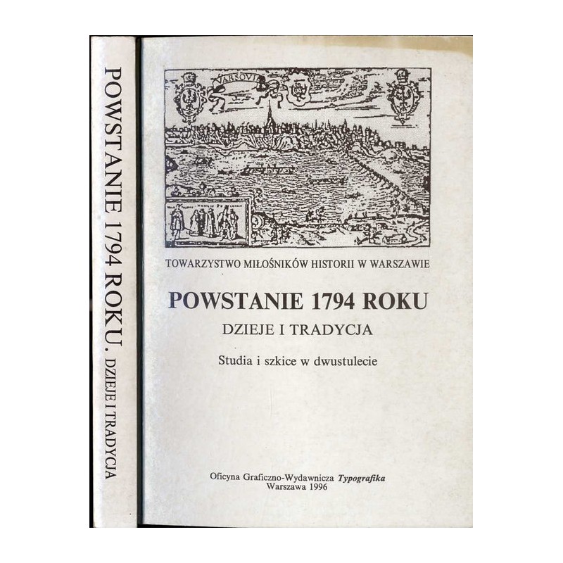 Powstanie 1794 roku. Dzieje i tradycja. Studia i szkice w dwustulecie